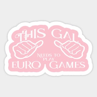 This gal needs to play Euro games Sticker